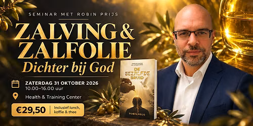 Seminar Zalving & Zalfolie – Dichter bij God — lezing in Veenendaal